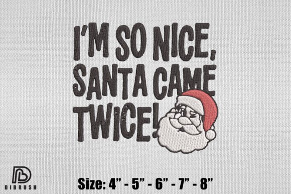 I'm So Nice Santa Came Twice Embroidery Review
